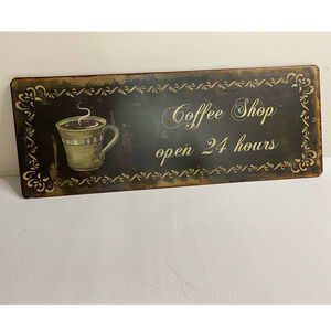 Coffee Shop Open 24 Hours Metal Wall Hanging Sign Rustic Hobby Lobby 15" x 5 3/4